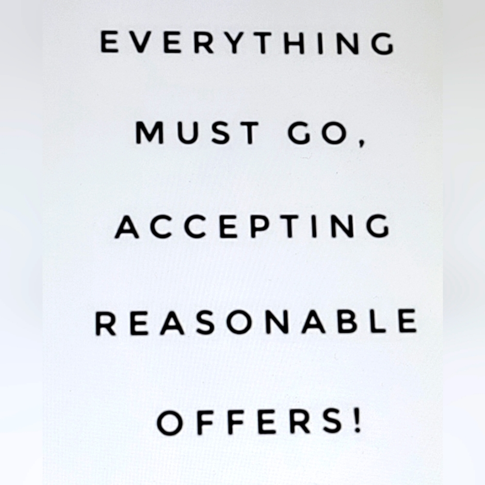 All reasonable offers accepted
